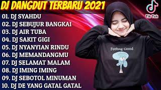 DJ DANGDUT NONSTOP FULL ALBUM DJ SYAHDU REMIX ENAK NEMANI KERJA 2022