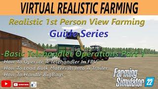 Virtual Realistic Farming (PC): Basic Telehandler Operations Part 1 in First Person View.