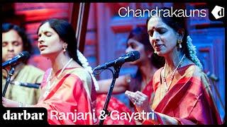 Raag Chandrakauns | Ranjani & Gayatri | Music of India