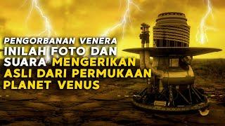 TERJUN LANGSUNG KE DALAM VENUS ! INILAH PENGORBANAN GENERASI MISI VENERA MENUJU VENUS