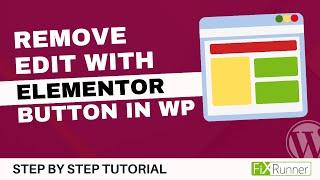 How To Remove Edit With Elementor Button In WordPress