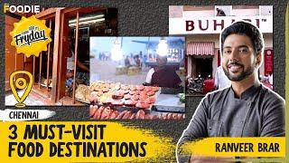 3 Must-Visit Food Destinations In Chennai | Top Eateries In Chennai | TGIF | Ranveer Brar