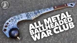 All Metal Ball Headed Club - History Modernized