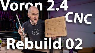 CNC Gantry Rebuild! - Voron 2.4 Rebuild LIVE 02