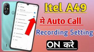 Itel A49 Me Auto Call Recording Settings ON Kre l Itel A49 How To Use Auto Call Recording