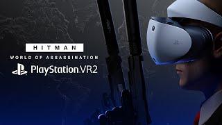 HITMAN World of Assassination - PSVR2 Announcement Trailer