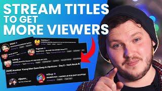 How To Title Your Twitch Stream To Get MORE Viewers!