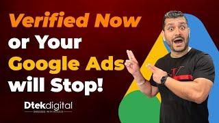 Verified Your Google ADS Account Now or Your Ads Will Stop  - Fast & Easy Way 2023