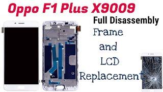 Oppo F1 plus X9009 Full  disassembly | LCD + Frame Replacement