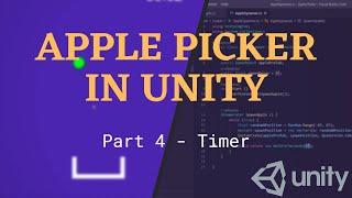 Apple Picker in UNITY  - Timer and Restart (Pt 4)