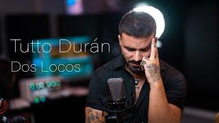 Dos Locos - Tutto Durán (Video Oficial)