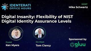 Episode 51: Digital Insanity: NIST Identity Assurance Levels