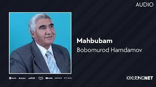 Bobomurod Hamdamov  - Mahbubam | Бобомурод Хамдамов - Махбубам (AUDIO)