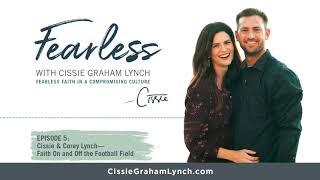 Fearless with Cissie Graham Lynch, Ep. 5: Cissie & Corey Lynch―Faith On and Off the Football Field