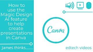 How to  use the Magic Design AI feature   to help create presentations in Canva