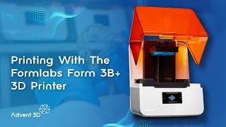 PRINTING with FORMLABS 3B+ 3D PRINTER