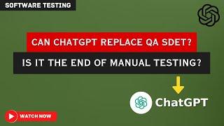 Can ChatGPT replace QA SDET | End Of All Manual Testing Jobs in 2023 | OpenAI Chatbot GPT vs Tester