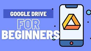 How To Use Google Drive - Full Tutorial and Overview For Beginners