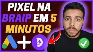 [2022] Como Instalar o Pixel Do Google Ads Na Braip Em 5 Minutos