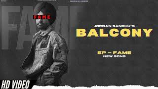 Balcony - Jordan Sandhu (Official Video) EP Fame | Jordan Sandhu New Song