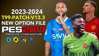 PES 2017 | NEW OPTION FILE 23-24 T99 PATCH V13.3  | 8/22/23 | PC