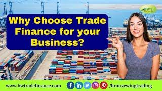 Trade Finance | Why to Use Trade Finance | Letter of Credit for Trade