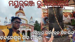 Day -6 || Mayurbhanja To Balesore || Chandaneswar Shiv Temple || Asia Largest Shiva Lingam