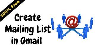 How to Create Email Mailing List For Free using Gmail