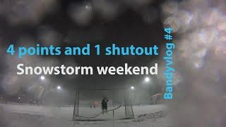 Weekend in a snowstorm | Shutout and 4 points | Bandyvlog #4