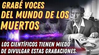 ¡LOS MUERTOS HABLAN CON LOS VIVOS! ¡CIENTÍFICOS CONFIRMAN EL MUNDO ESPIRITUAL! ¡MISTERIO REVELADO!