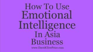 How To Use Emotional Intelligence in Asian Business | David Clive Price