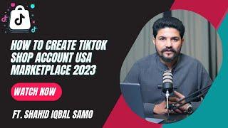 How to Create TikTok Shop Account USA marketplace from Pakistan - Complete tutorial