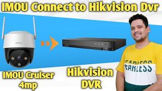 How to add IMOU Cruiser 4MP Wifi Camera to Hikvision DVR/NVR | Imou Connect to Hikvision DVR