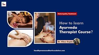 How to learn Ayurveda Therapist Course? | Sandhya Raman Adhar Foundation