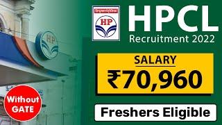 HPCL Recruitment 2022 | Salary ₹70,960 | Without GATE | Freshers Eligible | Latest Job Vacancy 2022