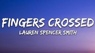 Lauren Spencer Smith - Fingers Crossed (Lyrics)