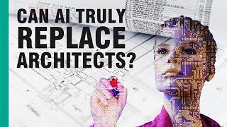 Can AI Truly Replace Architects?