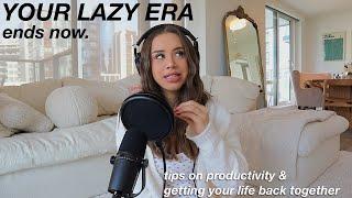 EXIT YOUR LAZY GIRL ERA & ENTER PRODUCTIVE GIRL ERA | getting your life back together before 2024