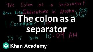 The colon as a separator | The colon and semicolon | Punctuation | Khan Academy