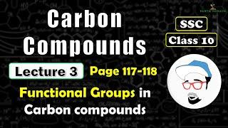 CARBON COMPOUNDS, Lecture 3 | Class 10 SSC | Functional Groups in Carbon compounds