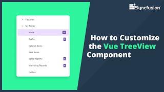 How to Customize the Vue TreeView Component