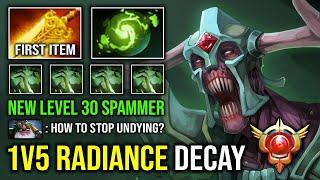 NEW LEVEL 30 UNDYING SPAMMER First Item Radiance 1v5 Max Decay Unlimited AoE Burning DPS Dota 2