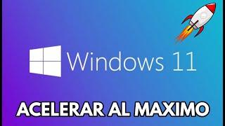 Acelerar windows 11 al máximo