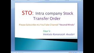 SAP SD: STO - Intra Company Stock Transport Order. STO between Plant to Plant within Company Code.