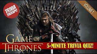 GAME OF THRONES Trivia Challenge (Volume 1) | 5-Minute Speed Quiz! | It's TRIVIA THERAPY!