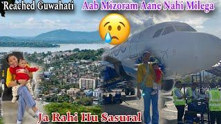 Ja Rahi Hu Meri Sasural Aab Mizoram Aane Nahi Milega|| Reached Guwahati