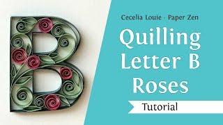 Quilling Letters Tutorial - On-Edge Uppercase Letter B Pattern Template - Rose Flower