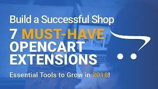 Top 7 Must-Have OpenCart Extensions for 2018