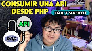 ¿CÓMO CONSUMIR UNA API DESDE PHP? FÁCIL Y SENCILLO