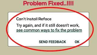 How To Fix Can't Install Reface Error On Google Play Store Android & Ios Mobile